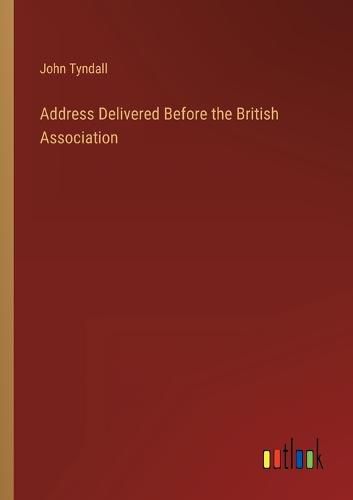 Cover image for Address Delivered Before the British Association