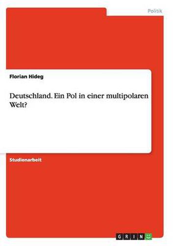 Cover image for Deutschland. Ein Pol in einer multipolaren Welt?