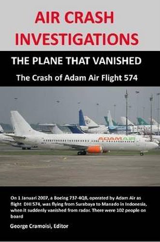 Cover image for Air Crash Investigations: The Plane That Vanished, the Crash of Adam Air Flight 574