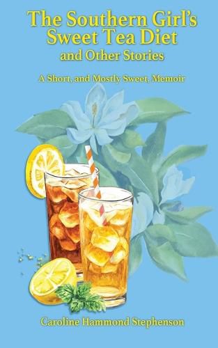 Cover image for The Southern Girl's Sweet Tea Diet and Other Stories