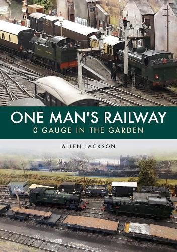 Cover image for One Man's Railway: 0 Gauge in the Garden