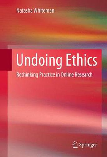 Cover image for Undoing Ethics: Rethinking Practice in Online Research