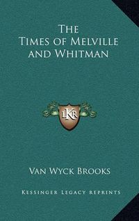 Cover image for The Times of Melville and Whitman