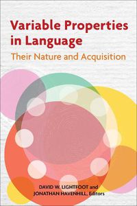 Cover image for Variable Properties in Language: Their Nature and Acquisition