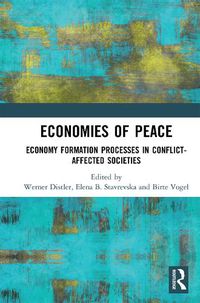 Cover image for Economies of Peace: Economy Formation Processes in Conflict-Affected Societies