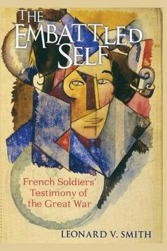 Cover image for The Embattled Self: French Soldiers' Testimony of the Great War