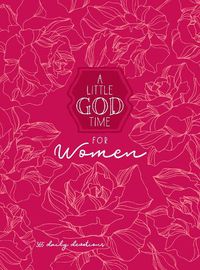 Cover image for A Little God Time for Women: 365 Daily Devotional