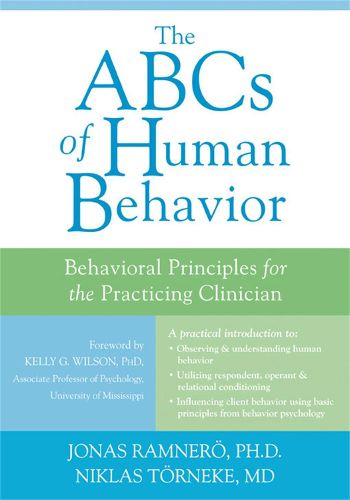 Cover image for The ABCs of Human Behavior: Behavioral Principles for the Practicing Clinician