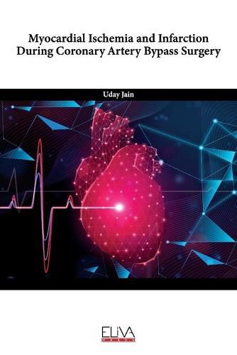 Cover image for Myocardial Ischemia and Infarction During Coronary Artery Bypass Surgery