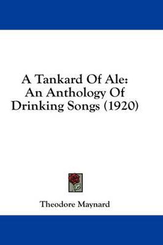 Cover image for A Tankard of Ale: An Anthology of Drinking Songs (1920)
