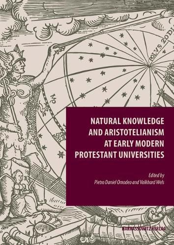 Cover image for Natural Knowledge and Aristotelianism at Early Modern Protestant Universities