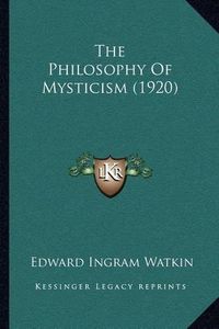 Cover image for The Philosophy of Mysticism (1920)