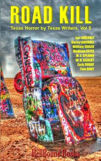 Cover image for Road Kill: Texas Horror by Texas Writers Volume 5