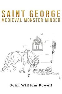 Cover image for Saint George: Medieval Monster Minder