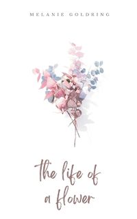 Cover image for The life of a flower