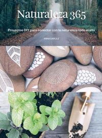 Cover image for Naturaleza 365: Proyectos DIY Para Conectar Con La Naturaleza Todo El Ano