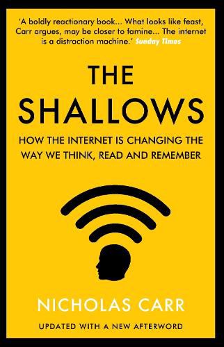 The Shallows: How the Internet Is Changing the Way We Think, Read and Remember