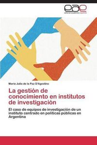 Cover image for La gestion de conocimiento en institutos de investigacion