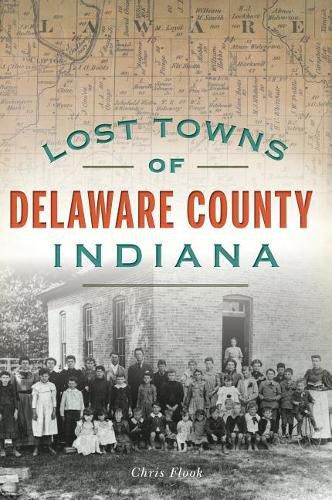 Cover image for Lost Towns of Delaware County, Indiana