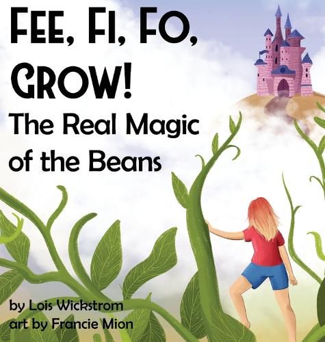 Fee, Fi, Fo, Grow! The Real Magic of the Beans