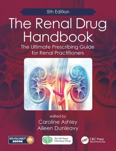 Cover image for The Renal Drug Handbook: The Ultimate Prescribing Guide for Renal Practitioners, 5th Edition