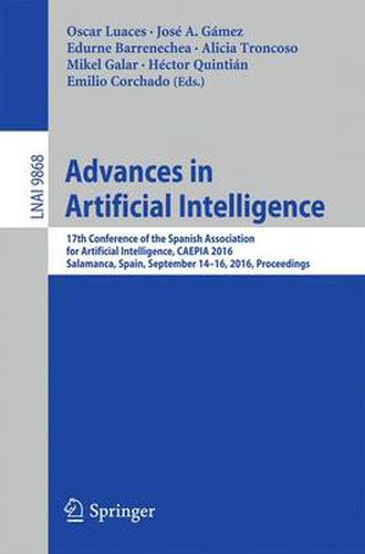 Cover image for Advances in Artificial Intelligence: 17th Conference of the Spanish Association for Artificial Intelligence, CAEPIA 2016, Salamanca, Spain, September 14-16, 2016. Proceedings