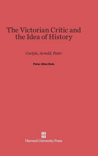 The Victorian Critic and the Idea of History