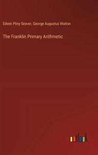 Cover image for The Franklin Primary Arithmetic