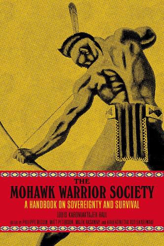 Cover image for The Mohawk Warrior Society: A Handbook on Sovereignty and Survival.