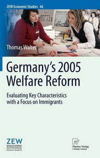 Cover image for Germany's 2005 Welfare Reform: Evaluating Key Characteristics with a Focus on Immigrants