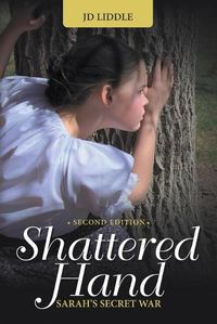 Cover image for Shattered Hand: Sarah's Secret War