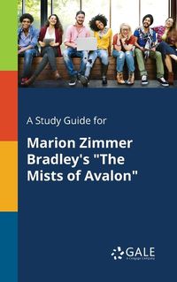 Cover image for A Study Guide for Marion Zimmer Bradley's The Mists of Avalon