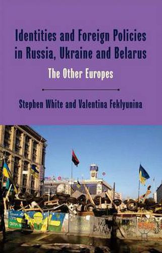 Cover image for Identities and Foreign Policies in Russia, Ukraine and Belarus: The Other Europes