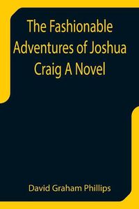 Cover image for The Fashionable Adventures of Joshua Craig A Novel