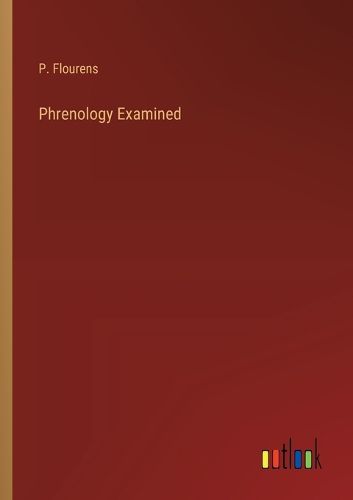 Cover image for Phrenology Examined