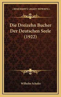 Cover image for Die Dreizehn Bucher Der Deutschen Seele (1922)