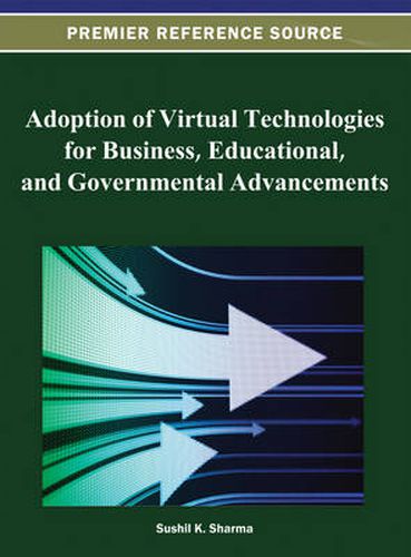 Cover image for Adoption of Virtual Technologies for Business, Educational, and Governmental Advancements