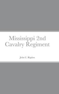 Cover image for Historical Sketch And Roster Of The Mississippi 2nd Cavalry Regiment