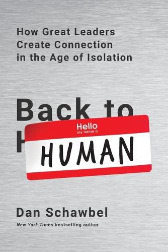 Cover image for Back to Human: How Great Leaders Create Connection in the Age of Isolation