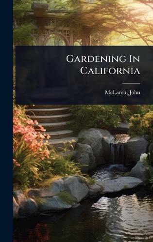 Cover image for Gardening In California