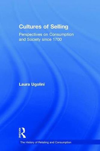 Cover image for Cultures of Selling: Perspectives on Consumption and Society since 1700