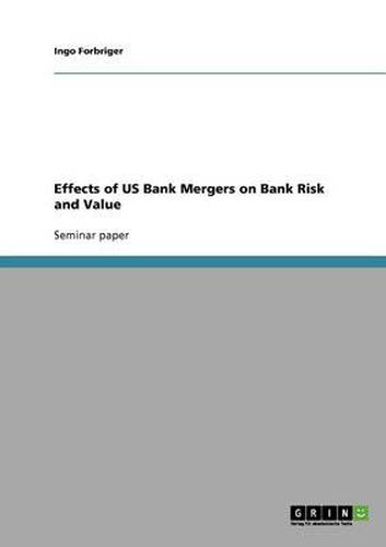 Cover image for Effects of US Bank Mergers on Bank Risk and Value