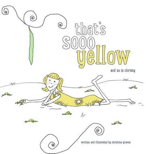 Cover image for That's Sooo Yellow: and so is Chrissy