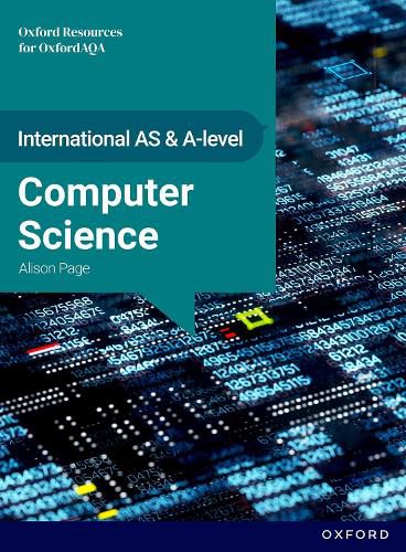 Cover image for International AS & A Level Computer Science: OxfordAQA International A-level Computer Science (9645)