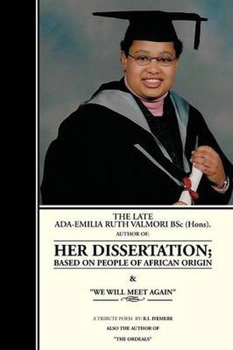 Cover image for THE LATE ADA-EMILIA RUTH VALMORI Bsc.Hons. HER DISSERTATION