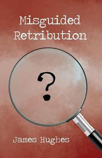 Cover image for Misguided Retribution