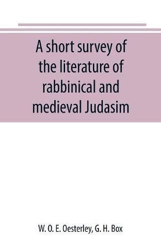 A short survey of the literature of rabbinical and medieval Judasim