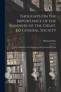 Cover image for Thoughts On the Importance of the Manners of the Great, to General Society