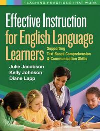 Cover image for Effective Instruction for English Language Learners: Supporting Text-Based Comprehension and Communication