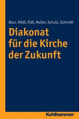 Cover image for Diakonat Fur Die Kirche Der Zukunft